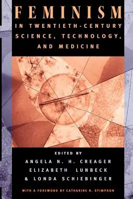 Feminizmus vo vede, technike a medicíne dvadsiateho storočia - Feminism in Twentieth-Century Science, Technology, and Medicine