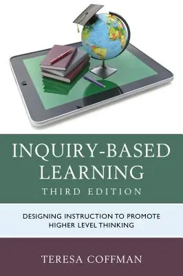 Inquiry-Based Learning: Výučba na podporu myslenia na vyšších úrovniach - Inquiry-Based Learning: Designing Instruction to Promote Higher Level Thinking