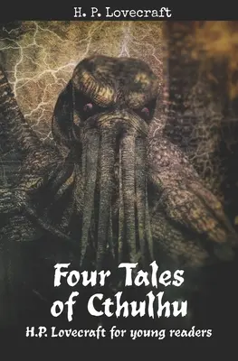 Štyri príbehy Cthulhu: H. P. Lovecraft pre mladých čitateľov - Four Tales of Cthulhu: H. P. Lovecraft for Young Readers