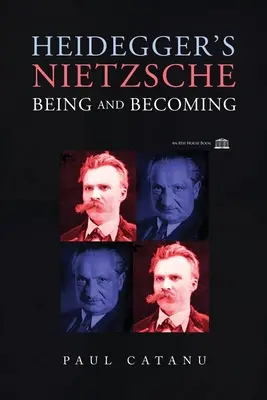 Heideggerov Nietzsche: Bytie a stávanie sa - Heidegger's Nietzsche: Being and Becoming