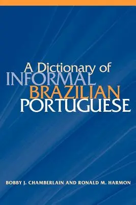 Slovník neformálnej brazílskej portugalčiny s anglickým indexom - A Dictionary of Informal Brazilian Portuguese with English Index
