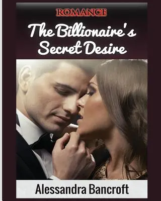 Romantika: Tajná túžba miliardára - Romance: The Billionaire's Secret Desire