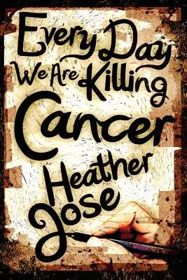 Každý deň zabíjame rakovinu - Every Day We Are Killing Cancer