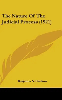 Povaha súdneho procesu (1921) - The Nature Of The Judicial Process (1921)