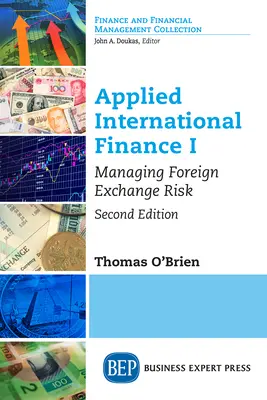 Aplikované medzinárodné financie I: Riadenie devízového rizika, druhé vydanie - Applied International Finance I: Managing Foreign Exchange Risk, Second Edition