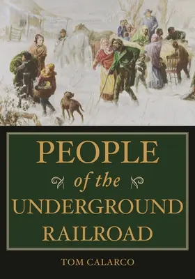Ľudia podzemnej železnice: Životopisný slovník - People of the Underground Railroad: A Biographical Dictionary