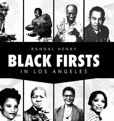 Prvé černošské udalosti v Los Angeles: Encyklopédia výnimočných úspechov černošských Angelenos - Black Firsts in Los Angeles: Encyclopedia of Extraordinary Achievements by Black Angelenos