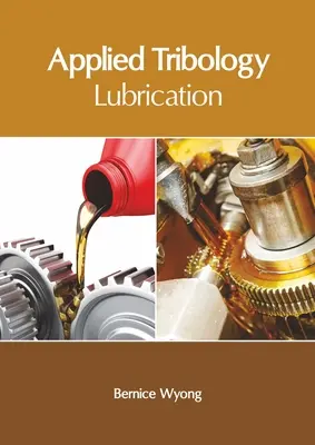 Aplikovaná tribológia: Mazanie - Applied Tribology: Lubrication