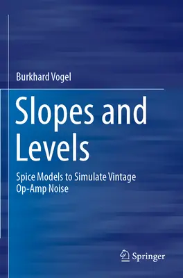 Sklony a úrovne: Spice Models to Simulate Vintage Op-Amp Noise (Korenené modely na simuláciu šumu historických optických zosilňovačov) - Slopes and Levels: Spice Models to Simulate Vintage Op-Amp Noise