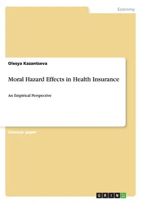 Morálne rizikové účinky v zdravotnom poistení: Empirická perspektíva - Moral Hazard Effects in Health Insurance: An Empirical Perspective