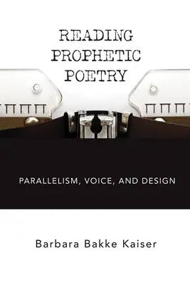 Čítanie prorockej poézie: Paralelnosť, hlas a dizajn - Reading Prophetic Poetry: Parallelism, Voice, and Design