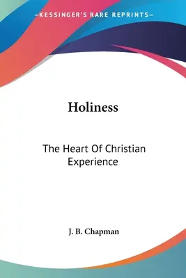 Svätosť: Srdce kresťanskej skúsenosti - Holiness: The Heart Of Christian Experience
