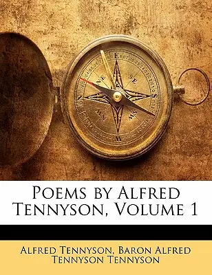 Básne Alfreda Tennysona, zväzok 1 - Poems by Alfred Tennyson, Volume 1