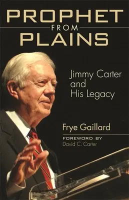 Prorok z planín: Jimmy Carter a jeho odkaz - Prophet from Plains: Jimmy Carter and His Legacy