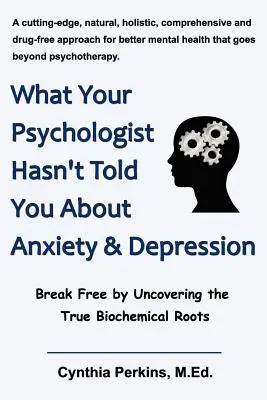 Čo vám váš psychológ nepovedal o úzkosti a depresii - What Your Psychologist Hasn't Told You about Anxiety & Depression