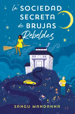 La Sociedad Secreta de Brujas Rebeldes / Veľmi tajná spoločnosť nepravidelných čarodejníc - La Sociedad Secreta de Brujas Rebeldes / The Very Secret Society of Irregular Witches