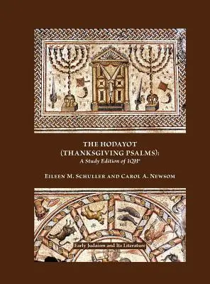 Hodayot (Žalmy vďakyvzdania): Vydanie na štúdium 1qha - The Hodayot (Thanksgiving Psalms): A Study Edition of 1qha