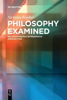Skúmanie filozofie: Metafilozofia v pragmatickej perspektíve - Philosophy Examined: Metaphilosophy in Pragmatic Perspective