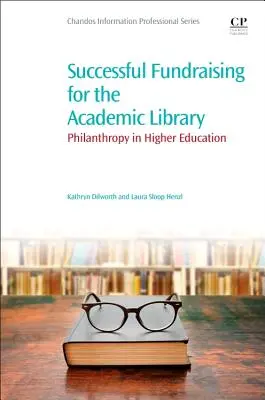 Úspešný fundraising pre akademickú knižnicu: Filantropia vo vysokoškolskom vzdelávaní - Successful Fundraising for the Academic Library: Philanthropy in Higher Education