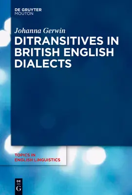 Ditranzitívy v britských anglických dialektoch - Ditransitives in British English Dialects