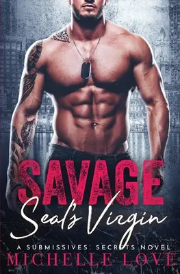 Divoká panna SEAL: Vojenská romanca - Savage SEAL's Virgin: A Military Romance
