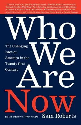 Kto sme teraz: Meniaca sa tvár Ameriky v 21. storočí - Who We Are Now: The Changing Face of America in the 21st Century