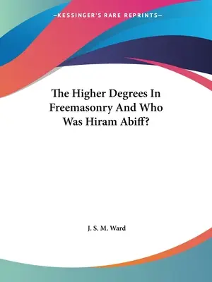 Vyššie stupne v slobodomurárstve a kto bol Hiram Abiff? - The Higher Degrees In Freemasonry And Who Was Hiram Abiff?