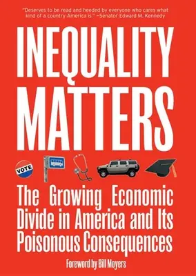 Na nerovnosti záleží: Rastúce ekonomické rozdiely v Amerike a ich jedovaté dôsledky - Inequality Matters: The Growing Economic Divide in America and Its Poisonous Consequences