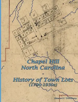 Chapel Hill, N.C. - História mestských pozemkov (1790-1930) - Chapel Hill, N.C. - History of Town Lots (1790-1930s)