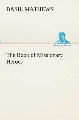 Kniha misionárskych hrdinov - The Book of Missionary Heroes