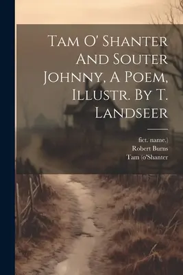 Tam O' Shanter And Souter Johnny, A Poem (Tam O' Shanter a Souter Johnny, báseň), Ilustr. T. Landseer - Tam O' Shanter And Souter Johnny, A Poem, Illustr. By T. Landseer