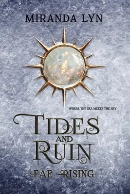 Prílivy a skaza: A Fae Rising Spin-Off - Tides and Ruin: A Fae Rising Spin-Off