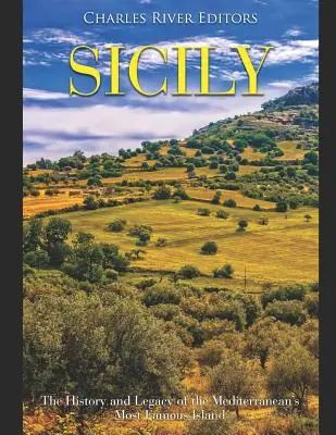 Sicília: História a dedičstvo najslávnejšieho ostrova Stredomoria - Sicily: The History and Legacy of the Mediterranean's Most Famous Island