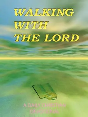 Kráčanie s Pánom: Denná kresťanská pobožnosť - Walking with the Lord: A Daily Christian Devotional