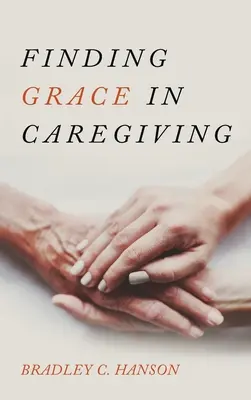 Hľadanie milosti v starostlivosti - Finding Grace in Caregiving