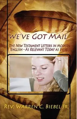 Máme poštu: Listy Nového zákona v modernej angličtine - We've Got Mail: The New Testament Letters in Modern English