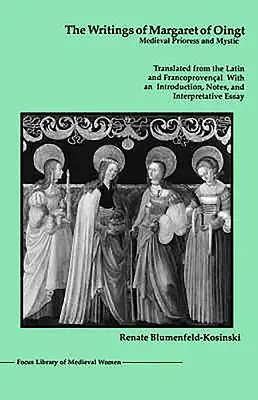 Spisy Margaret z Oingtu: stredoveká prepoška a mystička - The Writings of Margaret of Oingt: Medieval Prioress and Mystic