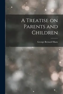 Pojednanie o rodičoch a deťoch - A Treatise on Parents and Children
