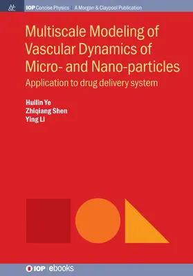 Multiscale Modeling of Vascular Dynamics of Micro- and Nano-particles: Aplikácia na systém dodávania liečiv - Multiscale Modeling of Vascular Dynamics of Micro- and Nano-particles: Application to Drug Delivery System