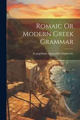 Romaika alebo moderná grécka gramatika - Romaic Or Modern Greek Grammar