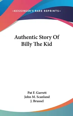 Autentický príbeh Billyho Kida - Authentic Story Of Billy The Kid