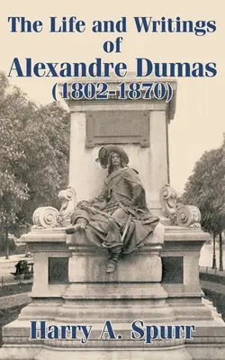 Život a diela Alexandra Dumasa (1802-1870) - The Life and Writings of Alexandre Dumas (1802-1870)