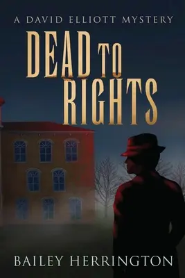 Mŕtvy k právu: Záhada Davida Elliotta - Dead to Rights: A David Elliott Mystery
