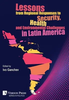 Poučenie z regionálnych reakcií na bezpečnostné, zdravotné a environmentálne výzvy v Latinskej Amerike - Lessons from Regional Responses to Security, Health and Environmental Challenges in Latin America