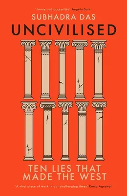 Uncivilised: Desať lží, ktoré vytvorili Západ - Uncivilised: Ten Lies That Made the West