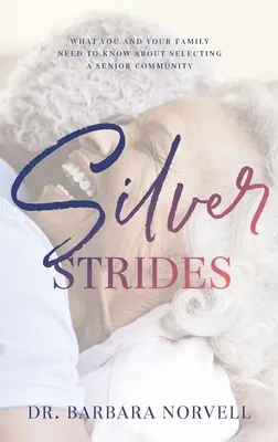 Strieborné kroky: Čo potrebujete vedieť vy a vaša rodina o výbere komunity pre seniorov - Silver Strides: What You And Your Family Need To Know About Selecting a Senior Community