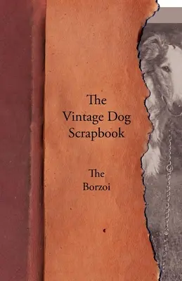 Historický album o psoch - Borzoj - The Vintage Dog Scrapbook - The Borzoi
