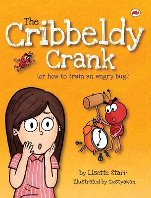 Cribbeldy Crank: (alebo ako vycvičiť nahnevaného chrobáka) - The Cribbeldy Crank: (or how to train an angry bug)