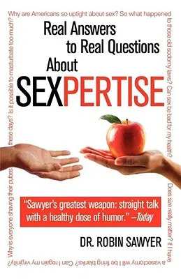 Sexpertíza: Skutočné odpovede na skutočné otázky o sexe - Sexpertise: Real Answers to Real Questions about Sex