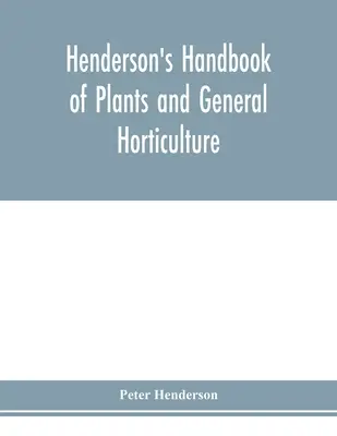 Hendersonova príručka rastlín a všeobecného záhradníctva - Henderson's Handbook of plants and general horticulture